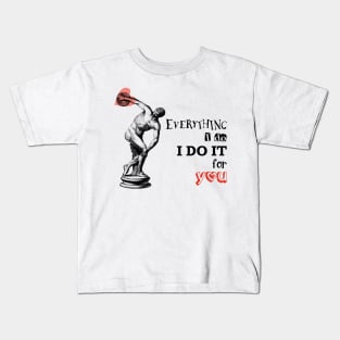 Everything I do, Discobolus Illustration with text Kids T-Shirt